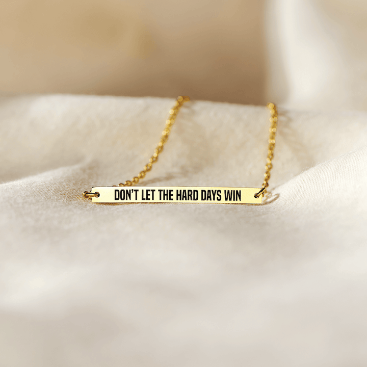 Don't Let The Hard Days Win - Motivational Bar Bracelet